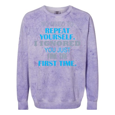 Ignored You Just Fine The First Time Colorblast Crewneck Sweatshirt