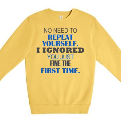 Ignored You Just Fine The First Time Premium Crewneck Sweatshirt