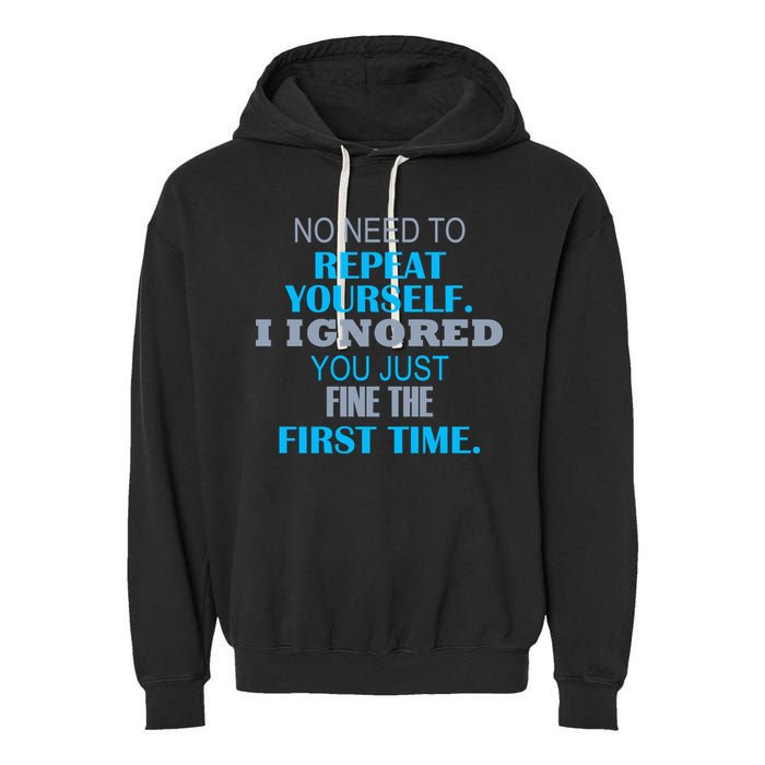 Ignored You Just Fine The First Time Garment-Dyed Fleece Hoodie