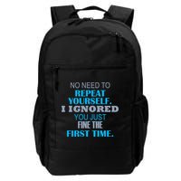 Ignored You Just Fine The First Time Backpack