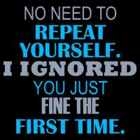 Ignored You Just Fine The First Time Backpack