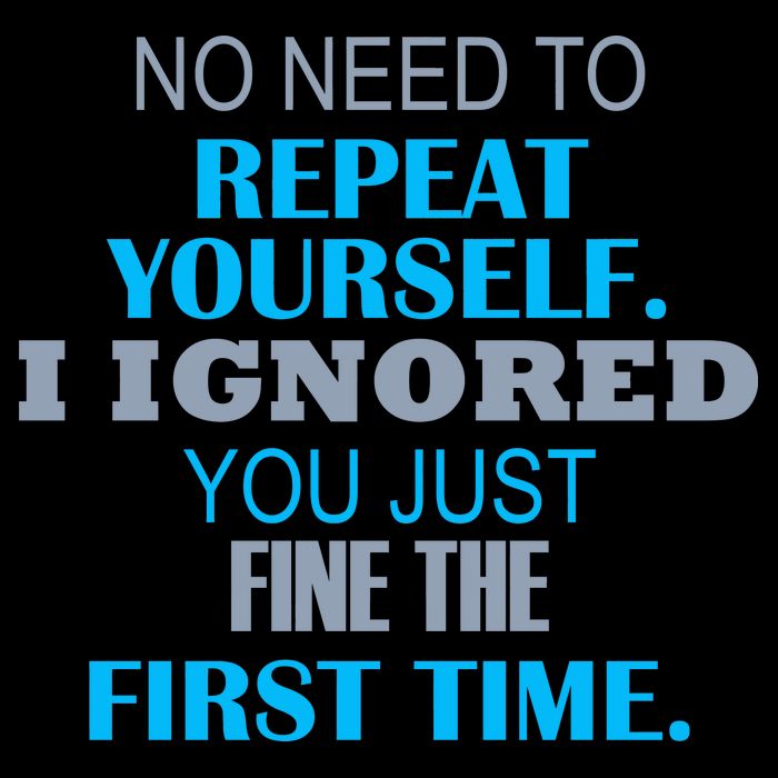 Ignored You Just Fine The First Time Backpack