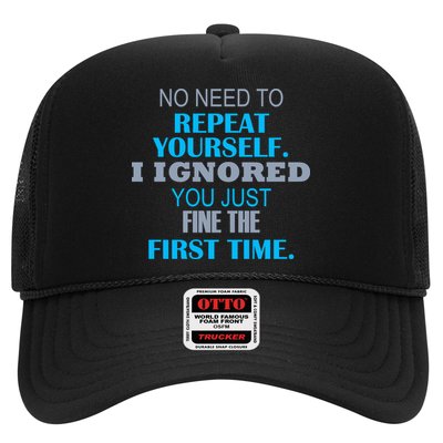 Ignored You Just Fine The First Time Trucker Hat