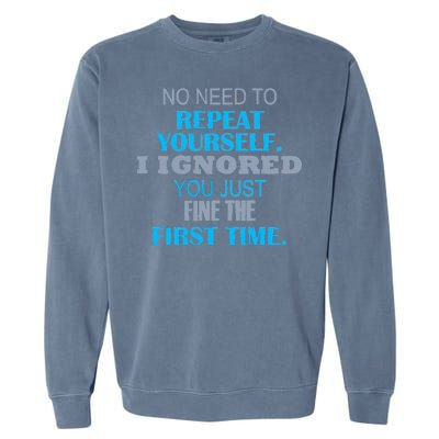 Ignored You Just Fine The First Time Garment-Dyed Sweatshirt