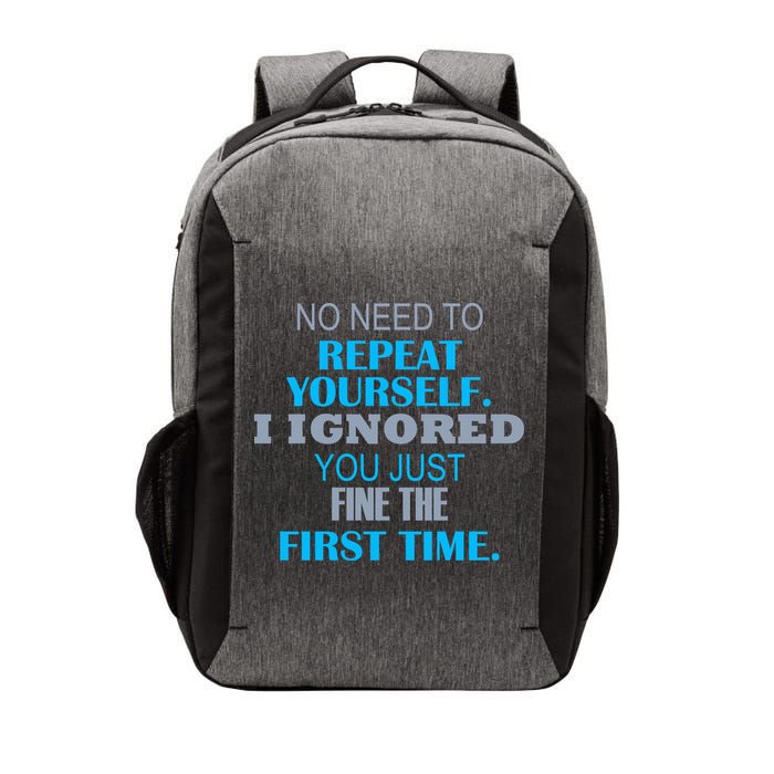 Ignored You Just Fine The First Time Vector Backpack