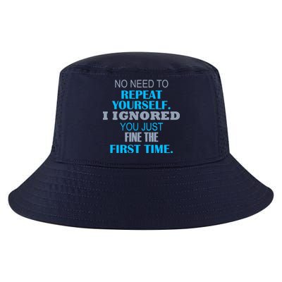 Ignored You Just Fine The First Time Cool Comfort Performance Bucket Hat