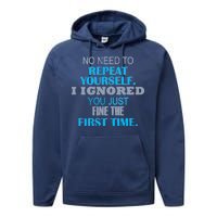 Ignored You Just Fine The First Time Performance Fleece Hoodie