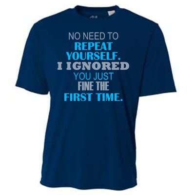 Ignored You Just Fine The First Time Cooling Performance Crew T-Shirt