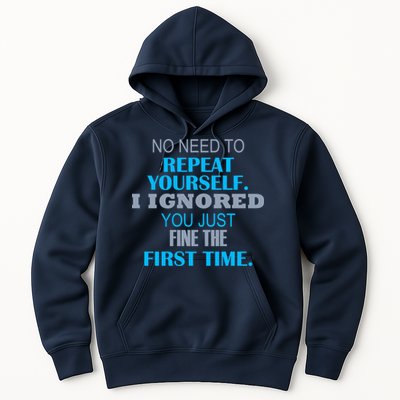 Ignored You Just Fine The First Time Hoodie
