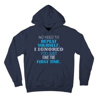 Ignored You Just Fine The First Time Hoodie