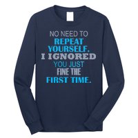 Ignored You Just Fine The First Time Long Sleeve Shirt