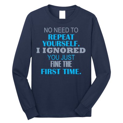 Ignored You Just Fine The First Time Long Sleeve Shirt