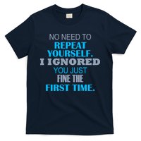 Ignored You Just Fine The First Time T-Shirt