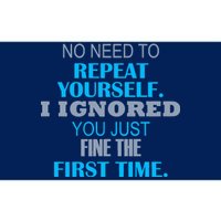 Ignored You Just Fine The First Time Bumper Sticker