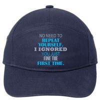 Ignored You Just Fine The First Time 7-Panel Snapback Hat