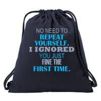 Ignored You Just Fine The First Time Drawstring Bag