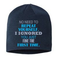 Ignored You Just Fine The First Time Sustainable Beanie