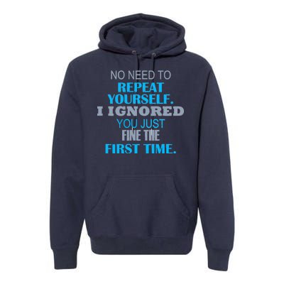 Ignored You Just Fine The First Time Premium Hoodie