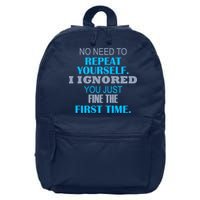 Ignored You Just Fine The First Time 16 in Basic Backpack