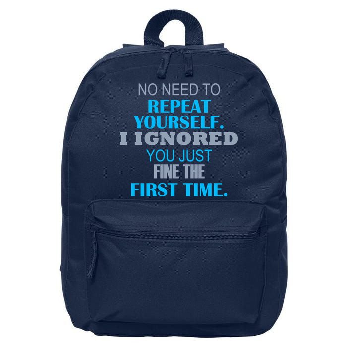 Ignored You Just Fine The First Time 16 in Basic Backpack