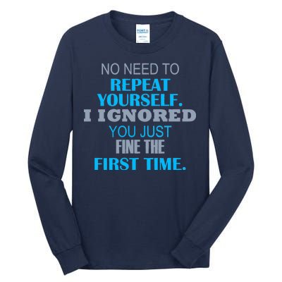 Ignored You Just Fine The First Time Tall Long Sleeve T-Shirt