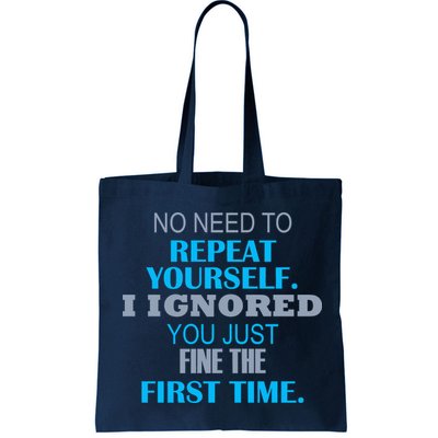 Ignored You Just Fine The First Time Bag