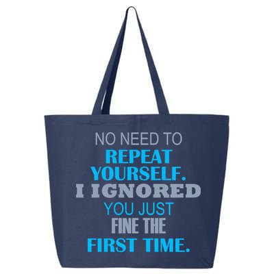 Ignored You Just Fine The First Time 25L Jumbo Tote