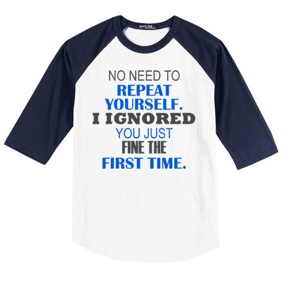 Ignored You Just Fine The First Time Baseball Sleeve Shirt