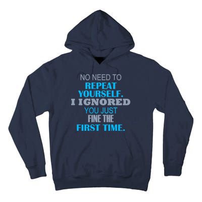 Ignored You Just Fine The First Time Tall Hoodie