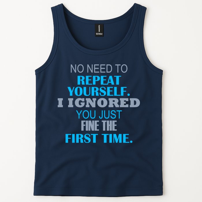 Ignored You Just Fine The First Time Tank Top