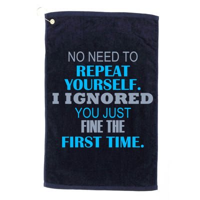 Ignored You Just Fine The First Time Golf Towel
