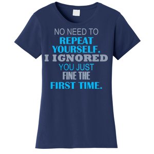 Ignored You Just Fine The First Time Women's T-Shirt