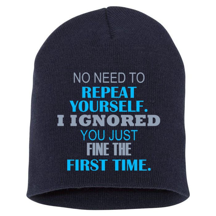 Ignored You Just Fine The First Time Short Acrylic Beanie