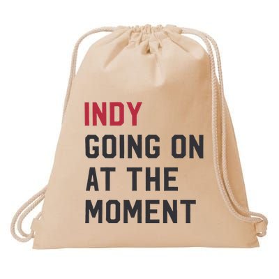 Indy Going On At The Moment Drawstring Bag