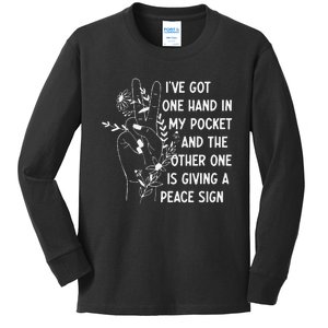 IVe Got One Hand In My Pocket Funny Saying Kids Long Sleeve Shirt