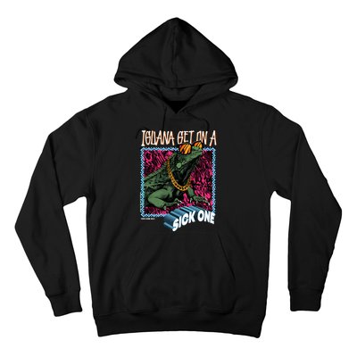 Iguana Get On A Sick One Hoodie