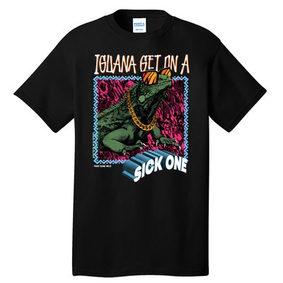 Iguana Get On A Sick One Tall T-Shirt