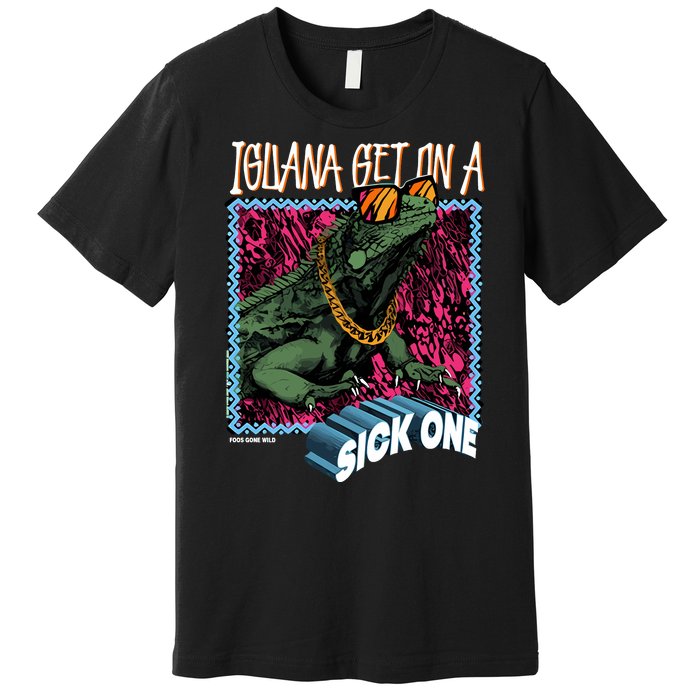 Iguana Get On A Sick One Premium T-Shirt