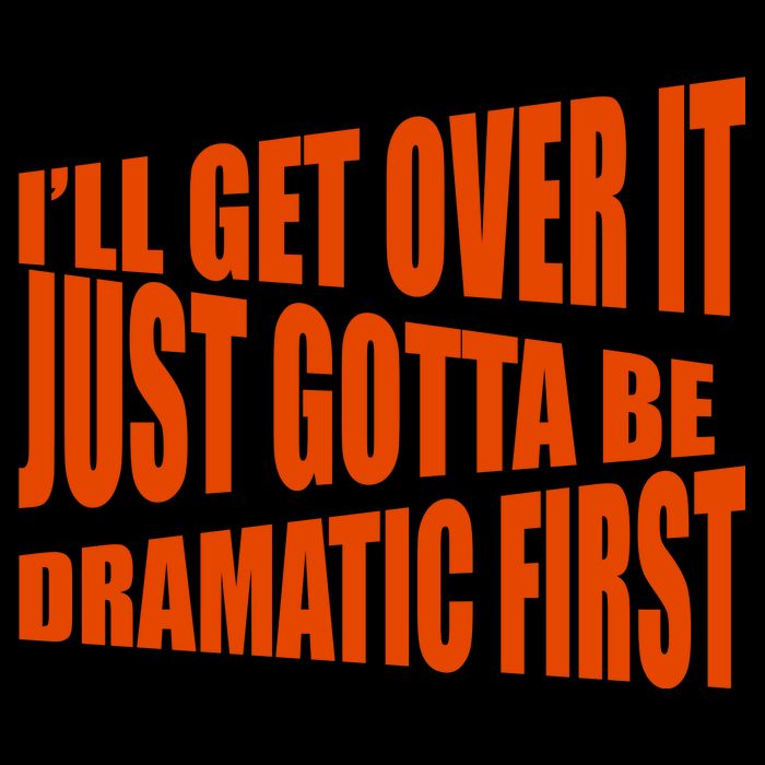 I'll Get Over It Just Gotta Be Dramatic First Backpack