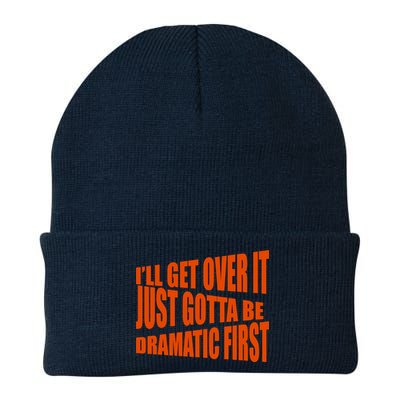 I'll Get Over It Just Gotta Be Dramatic First Beanie