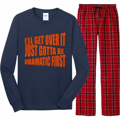 I'll Get Over It Just Gotta Be Dramatic First Long Sleeve Pajama Set