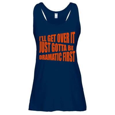 I'll Get Over It Just Gotta Be Dramatic First Ladies Essential Flowy Tank