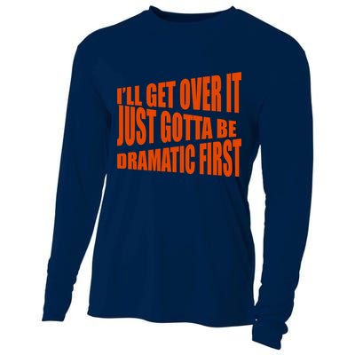 I'll Get Over It Just Gotta Be Dramatic First Cooling Performance Long Sleeve Crew