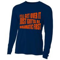 I'll Get Over It Just Gotta Be Dramatic First Cooling Performance Long Sleeve Crew