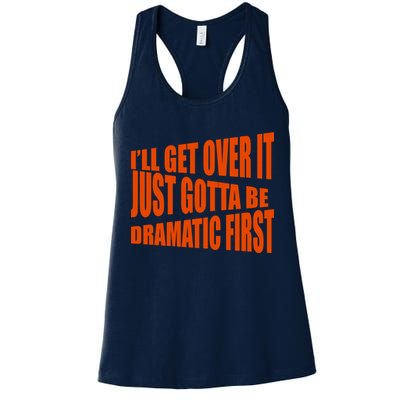 I'll Get Over It Just Gotta Be Dramatic First Womens Tank Top