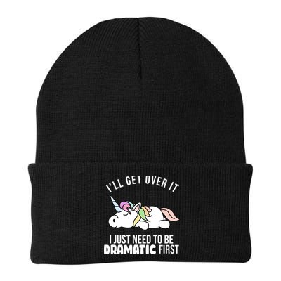 I'll Get Over It I Just Need To Be Dramatic First Funny Unicorn Beanie