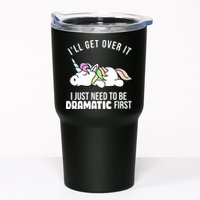 I'll Get Over It I Just Need To Be Dramatic First Funny Unicorn Tumbler