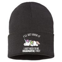 I'll Get Over It I Just Need To Be Dramatic First Funny Unicorn Sustainable Knit Beanie