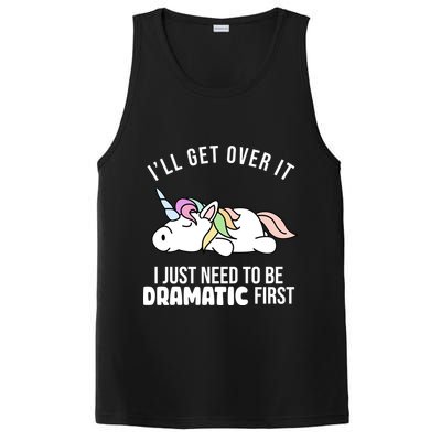 I'll Get Over It I Just Need To Be Dramatic First Funny Unicorn PosiCharge Competitor Tank