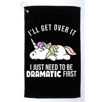 I'll Get Over It I Just Need To Be Dramatic First Funny Unicorn Golf Towel